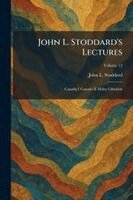 John L Stoddard - John L. Stoddard's Lectures, Häftad