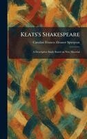 Caroline Frances Eleanor Spurgeon - Keats's Shakespeare, Inbunden