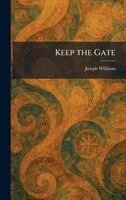 Joseph Williams - Keep the Gate, Inbunden