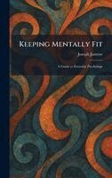Joseph Jastrow - Keeping Mentally Fit, Inbunden