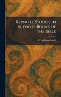 C Alphonso Smith - Keynote Studies in Keynote Books of the Bible, Inbunden