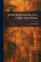 John Brown - John Bunyan His Life, Times, and Work, Häftad
