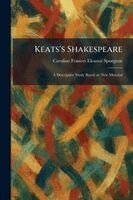 Caroline Frances Eleanor Spurgeon - Keats's Shakespeare, Häftad