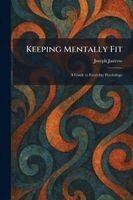Joseph Jastrow - Keeping Mentally Fit, Häftad