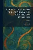 Andre Durville - l'Action De La Pensee Sur Les Phenomenes De Nutrition Cellulaire, Häftad. Tillgänglighet: Lägg i varukorg