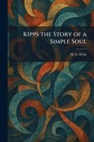 H G Wells - Kipps the Story of a Simple Soul, Häftad