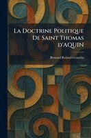 Bernard Roland-Gosselin - Doctrine Politique De Saint Thomas d'AQUIN, Häftad. Tillgänglighet: Lägg i varukorg