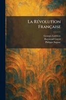 Georges Lefebvre, Raymond Guyot, Philippe Sagnac - La RÃ(c)volution Française, Häftad