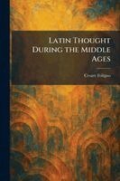 Cesare Foligno - Latin Thought During the Middle Ages, Häftad
