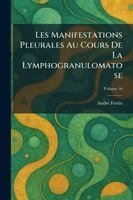 Andre Fortin - Les Manifestations Pleurales Au Cours De La Lymphogranulomatose, Häftad