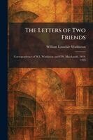 William Lonsdale Watkinson - Letters of Two Friends, Häftad