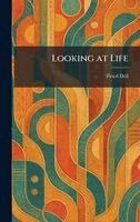 Floyd Dell - Looking at Life, Inbunden
