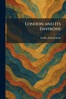 Karl Baedeker - London and Its Environs, Häftad