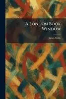 James Milne - London Book Window, Häftad. Tillgänglighet: Lägg i varukorg