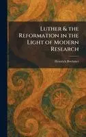 Heinrich Boehmer - Luther & the Reformation in the Light of Modern Research, Inbunden. Tillgänglighet: Lägg i varukorg