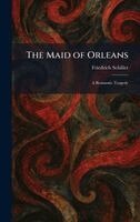 Friedrich Schiller - Maid of Orleans, Inbunden