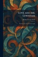 H G Wells - Love and Mr. Lewisham, Häftad