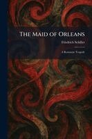 Friedrich Schiller - Maid of Orleans, Häftad