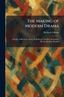 Richard Gilman - Making of Modern Drama, Häftad