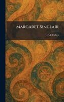 F a Forbes - Margaret Sinclair, Inbunden