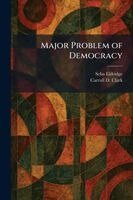 Seba Eldridge, Carroll D Clark - Major Problem of Democracy, Häftad