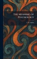 C K Ogden - Meaning of Psychology, Inbunden