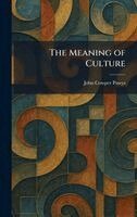 John Cowper Powys - Meaning of Culture, Inbunden