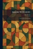C R Browne - Maori Witchery, Häftad
