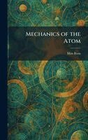 Max Born - Mechanics of the Atom, Inbunden