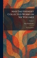 Max Dauthendey - Max Dauthendey Collected Works in Six Volumes, Inbunden
