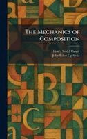 Henry Seidel Canby, John Baker Opdycke - Mechanics of Composition, Inbunden