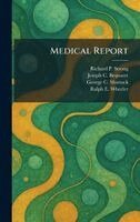 Richard P Strong, Joseph C Bequaert, George C Shattuck - Medical Report, Inbunden