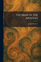 Joseph Husslein - Mass of the Apostles, Häftad