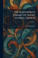 J a Hammerton - Masterpiece Library of Short Stories, French, Häftad