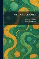 Samuel W Lambert, George M Goodwin - Medical Leaders, Häftad
