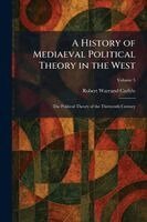 Robert Warrand Carlyle - History of Mediaeval Political Theory in the West, Häftad