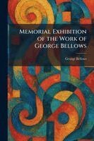 George Bellows - Memorial Exhibition of the Work of George Bellows, Häftad