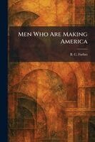 B C Forbes - Men Who Are Making America, Häftad