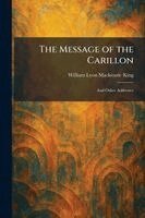 William Lyon MacKenzie King - Message of the Carillon, Häftad
