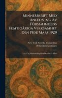 Minnesskrift Med Anledning Av Försmlingens FemtioÃ riga Verksamhet Den 19de Mars 1929, Inbunden