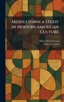 Helen Merrell Lynd, Robert S Lynd - Middletown a Study in Modern American Culture, Inbunden