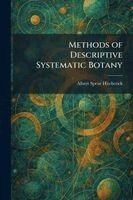 Albert Spear Hitchcock - Methods of Descriptive Systematic Botany, Häftad