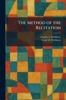 Charles Alexander McMurry, Frank M McMurry - Method of the Recitation, Häftad. Tillgänglighet: Lägg i varukorg