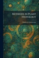 Charles J Chamberlain - Methods in Plant Histology, Häftad