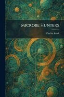 Paul de Kruif - Microbe Hunters, Häftad