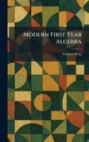 Webster Wells - Modern First Year Algebra, Inbunden
