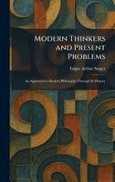 Edgar Arthur Singer - Modern Thinkers and Present Problems, Inbunden