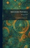 Theodor Wulf - Modern Physics, Inbunden
