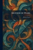 Anatole France - Mother of Pearl, Häftad