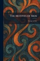 George a Coe - Motives of Men, Häftad